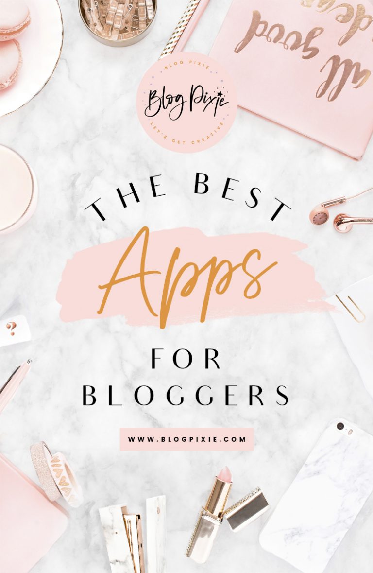 The Best Apps For Bloggers